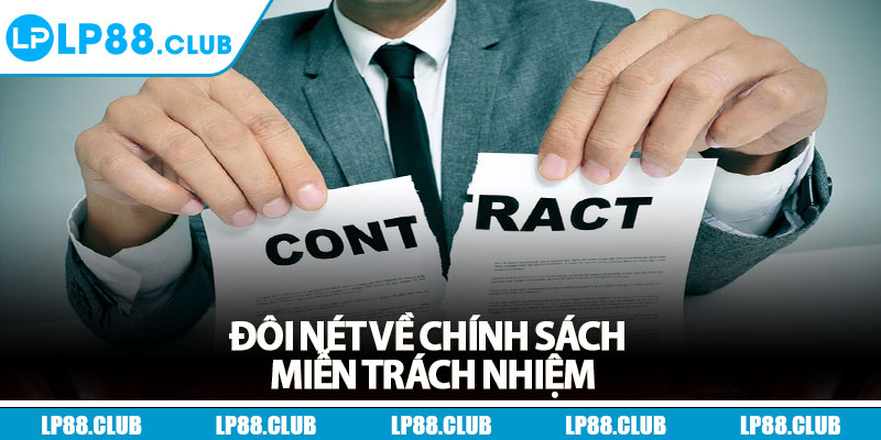 Miễn Trách Nhiệm - Quy Định Mới Nhất Cập Nhật 2025 1 Đôi nét về chính sách miễn trách nhiệm